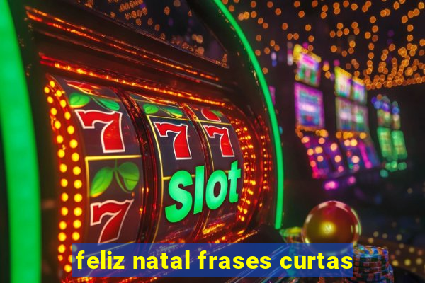 feliz natal frases curtas